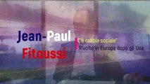 Jean-Paul Fitoussi: la rabbia sociale può dilagare anche in Europa dopo gli USA!