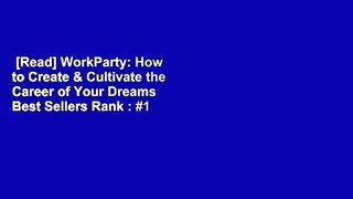 [Read] WorkParty: How to Create & Cultivate the Career of Your Dreams  Best Sellers Rank : #1
