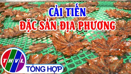 Khởi nghiệp xanh: Cải tiến đặc sản địa phương