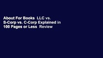 About For Books  LLC vs. S-Corp vs. C-Corp Explained in 100 Pages or Less  Review