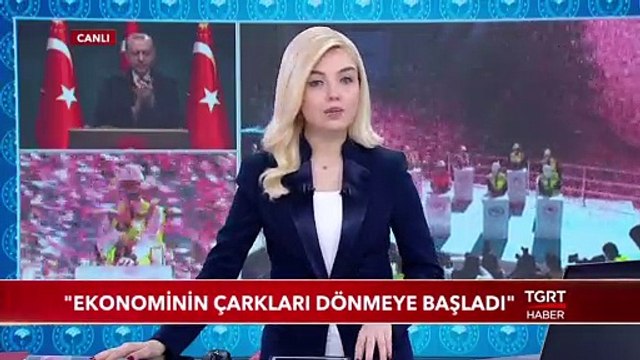 Cumhurbaşkanı Erdoğan: Ekonominin Çarkları Dönmeye Başladı