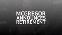 Breaking News - McGregor announces retirement