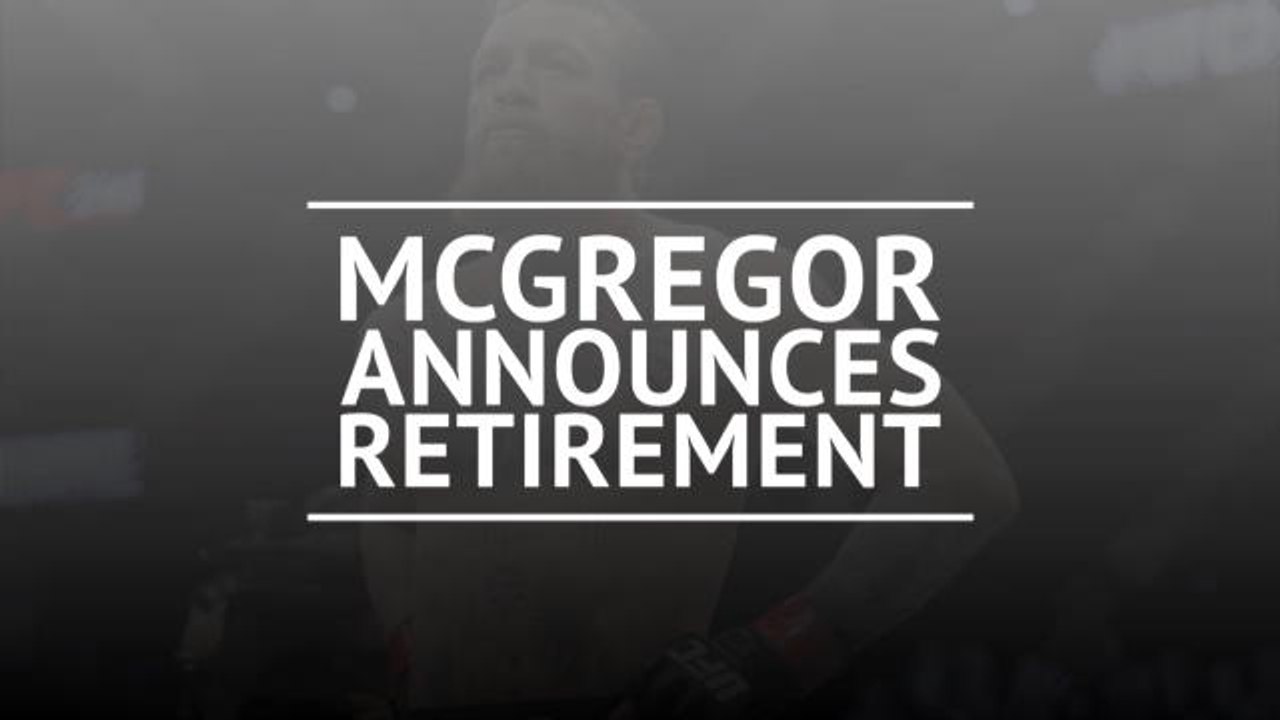 Breaking News - McGregor announces retirement
