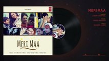 Meri Maa Full Audio Song  Jubin Nautiyal Javed-Mohsin Danish Sabri mp4