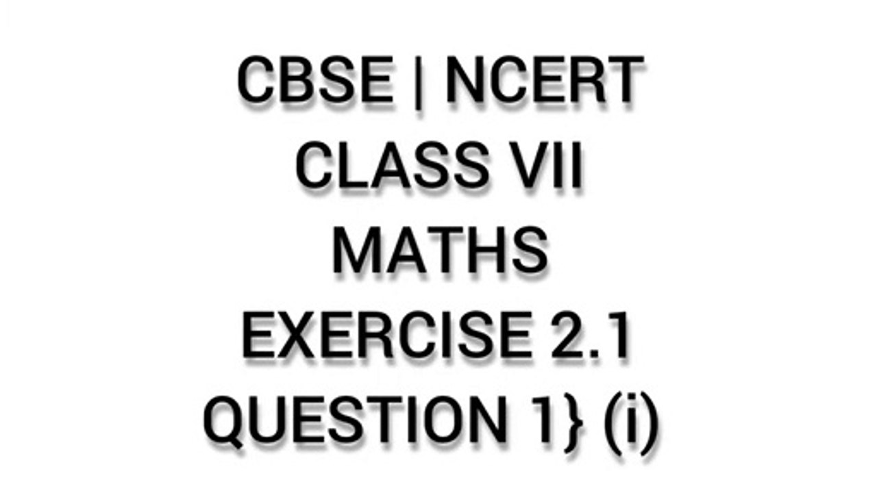 CBSE | NCERT | CLASS 7 | MATHS | EXERCISE 2.1 | QUESTION 7)