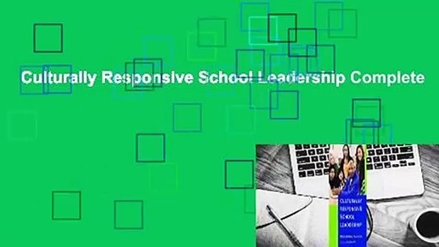 Culturally Responsive School Leadership Complete
