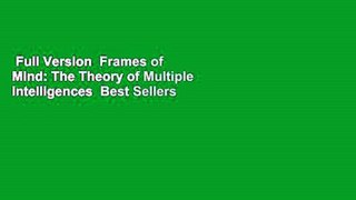 Full Version  Frames of Mind: The Theory of Multiple Intelligences  Best Sellers Rank : #1