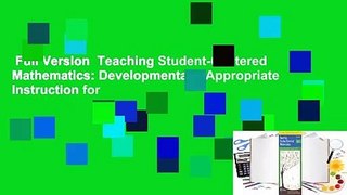 Full Version  Teaching Student-Centered Mathematics: Developmentally Appropriate Instruction for