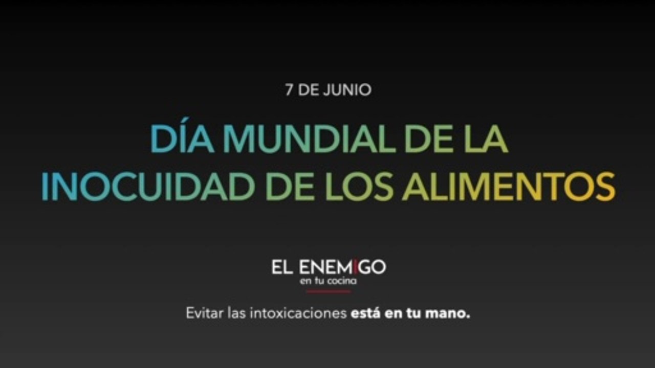 7 DE JUNIO DIA MUNDIAL DE LA INOCUIDAD ALIMENTARIA