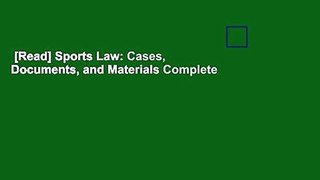 [Read] Sports Law: Cases, Documents, and Materials Complete