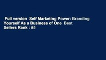 Full version  Self Marketing Power: Branding Yourself As a Business of One  Best Sellers Rank : #5