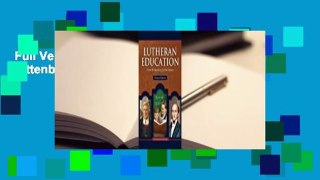 Full Version  Lutheran Education: From Wittenberg to the Future  For Kindle