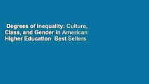 Degrees of Inequality: Culture, Class, and Gender in American Higher Education  Best Sellers Rank