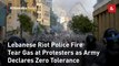 Lebanese Riot Police Fire Tear Gas at Protesters as Army Declares Zero Tolerance