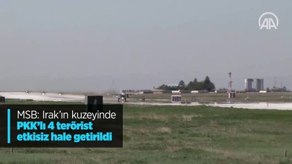MSB: Irak'ın kuzeyinde PKK'lı 4 terörist etkisiz hale getirildi