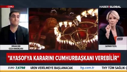 Prof. Dr. Ersan Şen'den Ayasofya açıklaması: "Cumhurbaşkanı Kararı ile gereği yapılabilir"