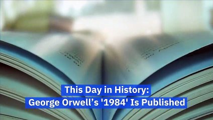 This Day in History: George Orwell’s '1984' Is Published