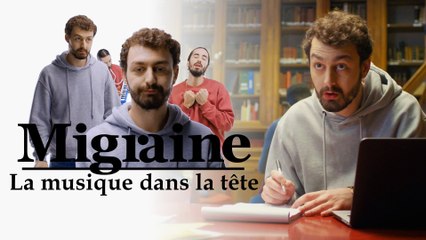 Migraine de Roman Frayssinet : La musique dans la tête - Clique à 20h25 en clair sur CANAL+