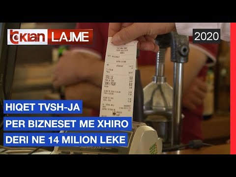 Hiqet TVSH-ja per bizneset me xhiro deri ne 14 milione leke | Lajme - News