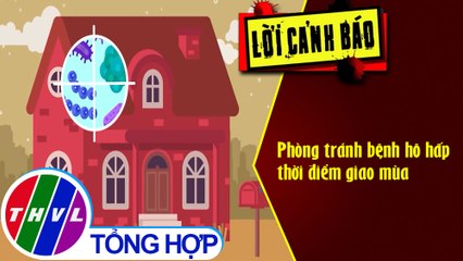 Phòng tránh bệnh hô hấp thời điểm giao mùa