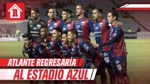 Atlante, con opción de regresar al Estadio Azul