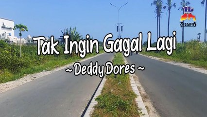 Deddy Dores - Tak Ingin Gagal Lagi (Official Lyric Video)