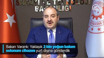 Bakan Varank: Yaklaşık 2 bin yoğun bakım solunum cihazını yurt dışına gönderdik