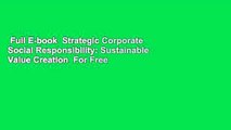 Full E-book  Strategic Corporate Social Responsibility: Sustainable Value Creation  For Free