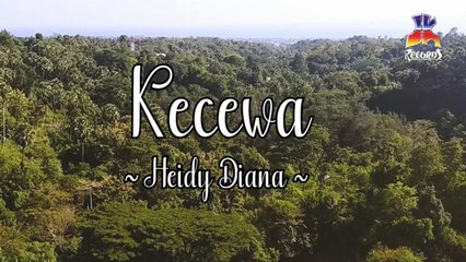 Heidy Diana - Kecewa (Official Lyric Video)