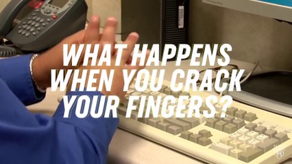 What Happens When You Crack Your Knuckles-