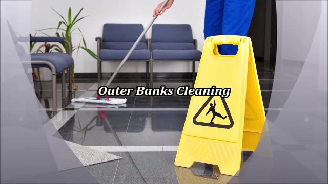 Outer Banks Cleaning - (252) 725-4842