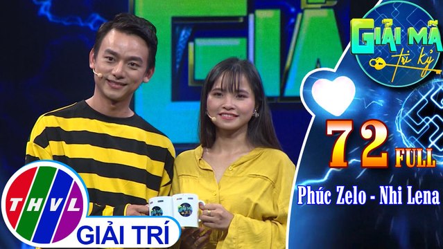 Giải mã tri kỷ - Tập 72: Phúc Zelo - Nhi Lena