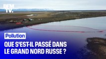 Pollution en Arctique: que s’est-il passé dans le Grand Nord russe?