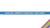 Introducing NDC - Who will benefit from NDC And how