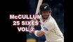 Brendon McCullum - 25 Amazing sixes by Brendon McCullum Vol 2