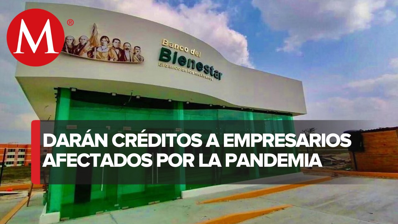 Banco del Bienestar dará créditos a microempresarios afectados por coronavirus