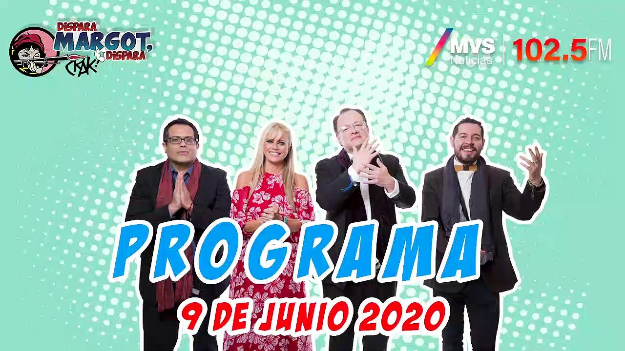 Programa Dispara Margot Dispara 9 de Junio 2020