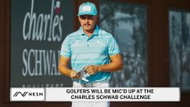 Golfers Will Be Mic'd Up at the Charles Schwab Challenge