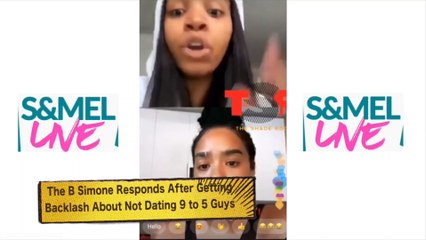 B Simone's Foot In Her Mouth AGAIN, "Dont Want 9-5 MAN" ... Fans attack them