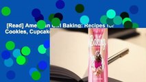 [Read] American Girl Baking: Recipes for Cookies, Cupcakes  More  For Online