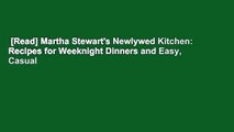 [Read] Martha Stewart's Newlywed Kitchen: Recipes for Weeknight Dinners and Easy, Casual