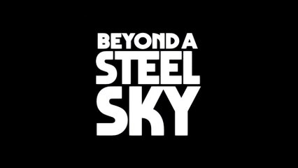 Beyond a Steel Sky - Bande-annonce de l'histoire