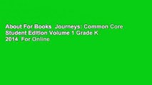 About For Books  Journeys: Common Core Student Edition Volume 1 Grade K 2014  For Online
