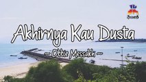 Obbie Messakh - Akhirnya Kau Dusta (Official Lyric Video)