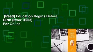 [Read] Education Begins Before Birth (Izvor, #203)  For Online