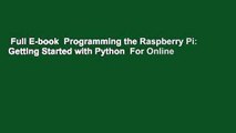 Full E-book  Programming the Raspberry Pi: Getting Started with Python  For Online