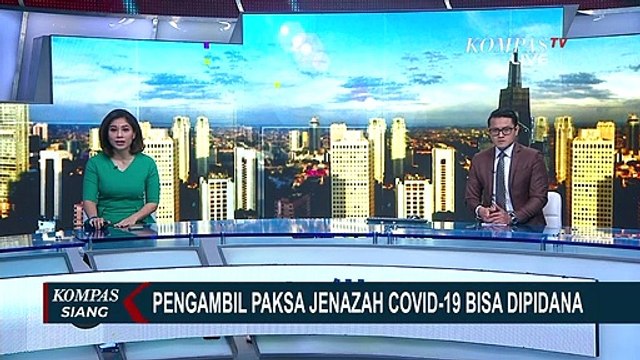 Pengambil Paksa Jenazah Corona Terancam Pidana 7 Tahun Penjara