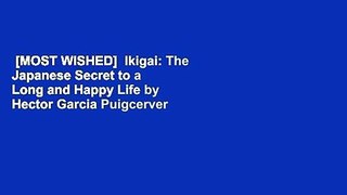 [MOST WISHED]  Ikigai: The Japanese Secret to a Long and Happy Life by Hector Garcia Puigcerver