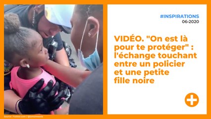 VIDÉO. "On est là pour te protéger" : l'échange touchant entre un policier et une petite fille noire