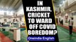 Kashmir Covid-19 isolation ward: Patients pass time by playing cricket: Watch | Oneindia News